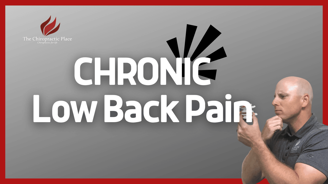 Chronic Low Back Pain The Chiropractic Place