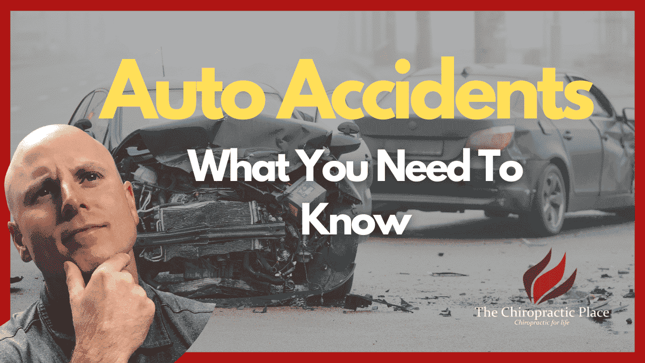 Auto Accidents: What You Need To Know  - The Chiropractic Place