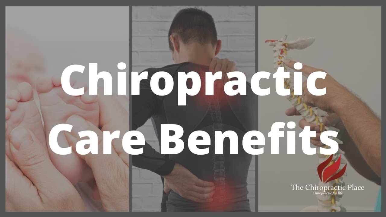 Benefits of Chiropractic Care - The Chiropractic Place