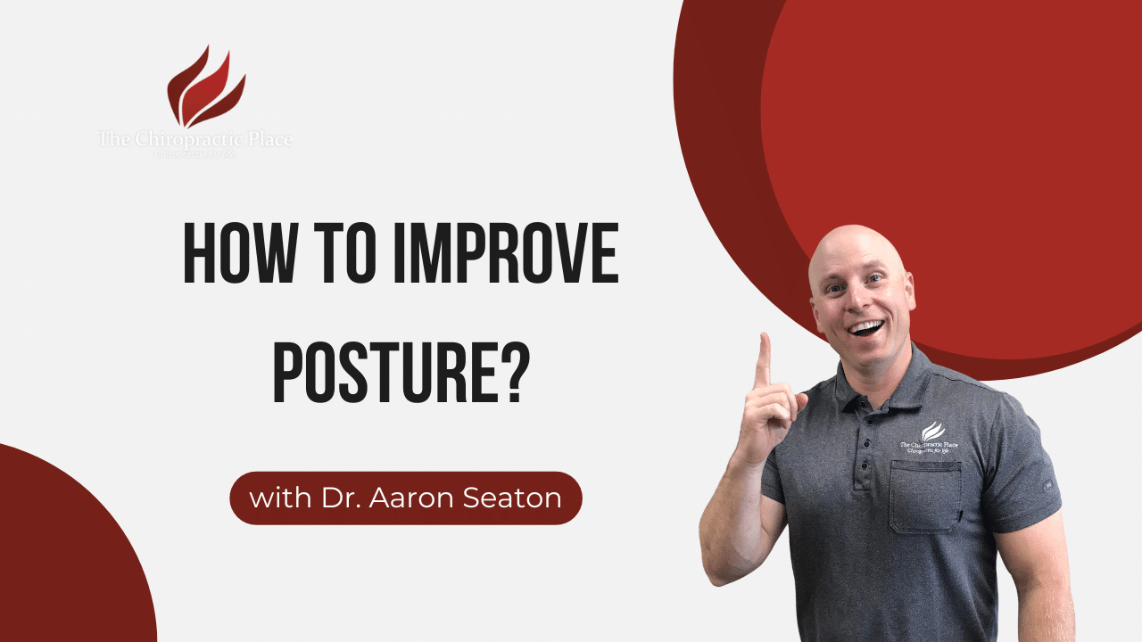 How To Improve Posture | The Chiropractic Place