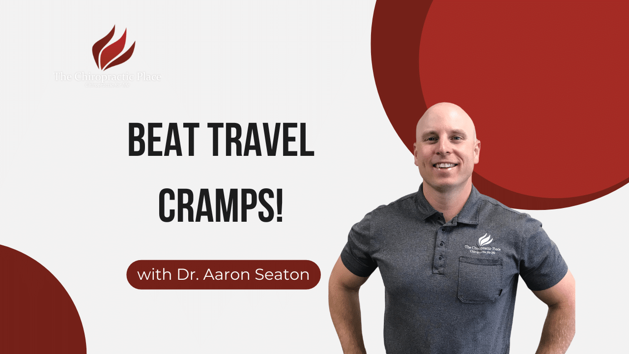 Beat Travel Cramps! | The Chiropractic Place