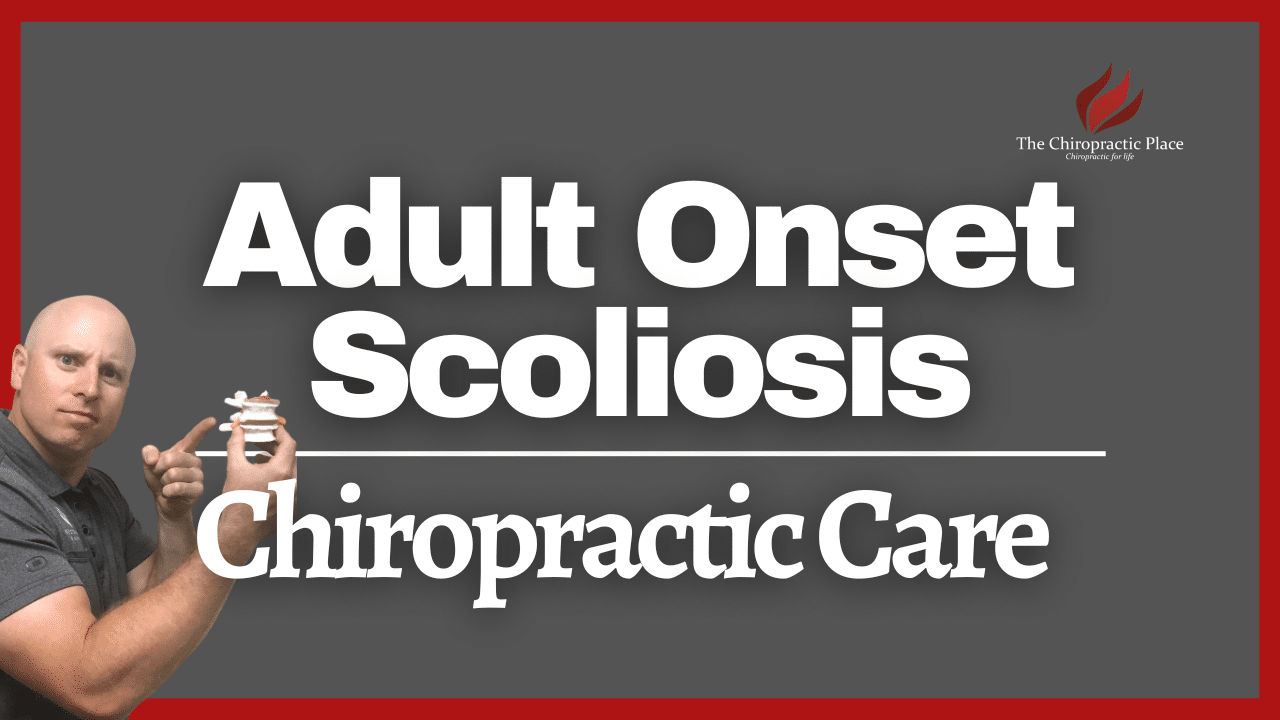 Understanding Adult-Onset Scoliosis - The Chiropractic Place