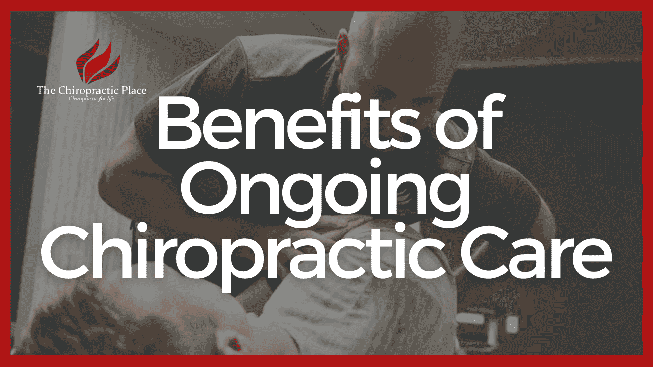 The 5 Main Benefits of Chiropractic Care - The Chiropractic Place