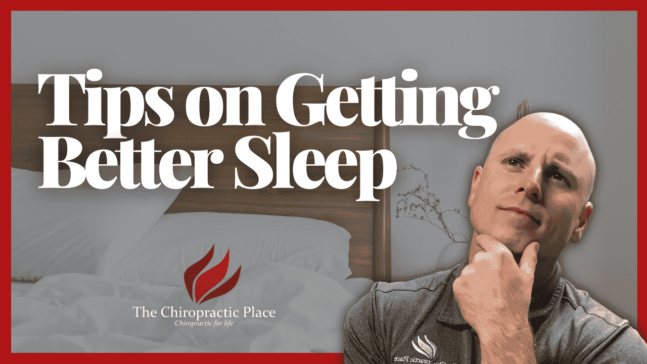 Tips on Getting Better Sleep - The Chiropractic Place