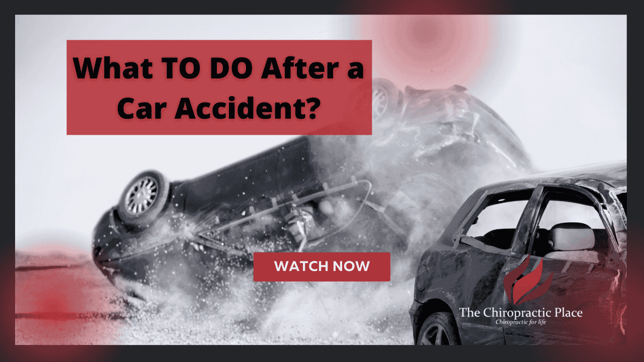 What To Do After A Car Accident? - The Chiropractic Place