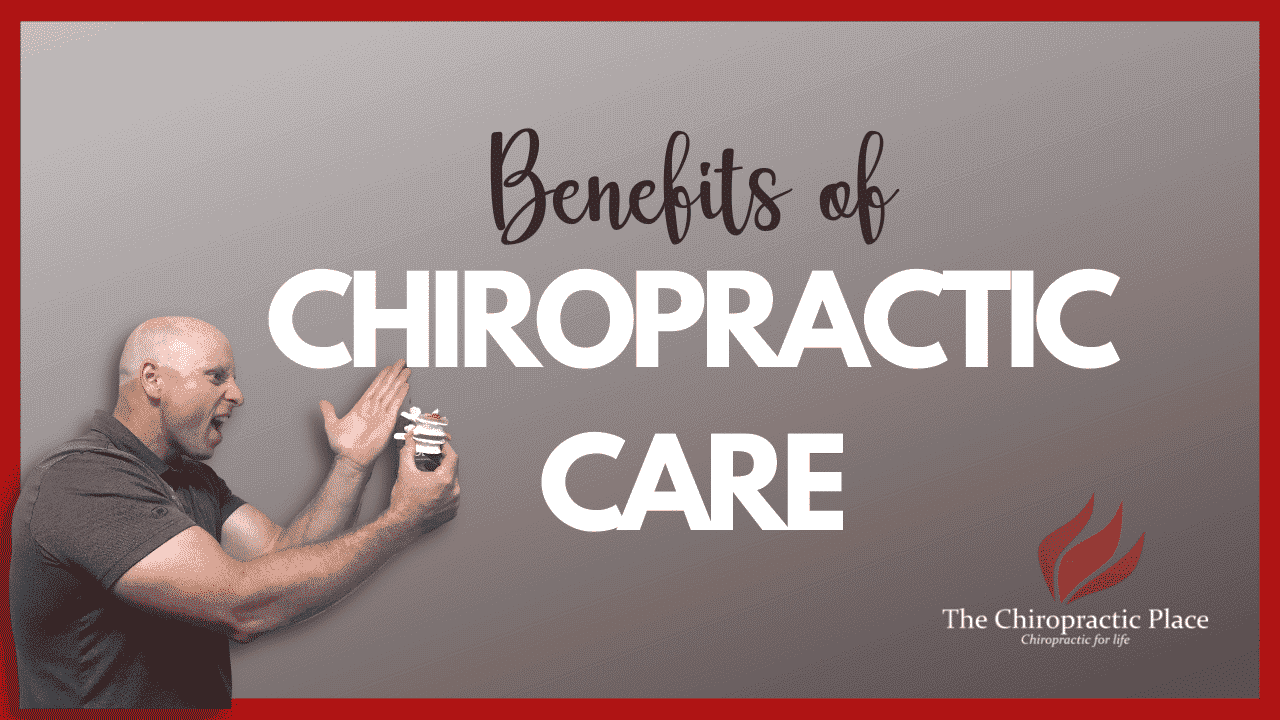 Why Chiropractic Care? - The Chiropractic Place