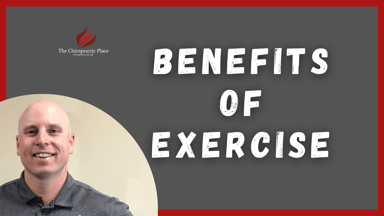 Surprising Benefits of Exercise | The Chiropractic Place