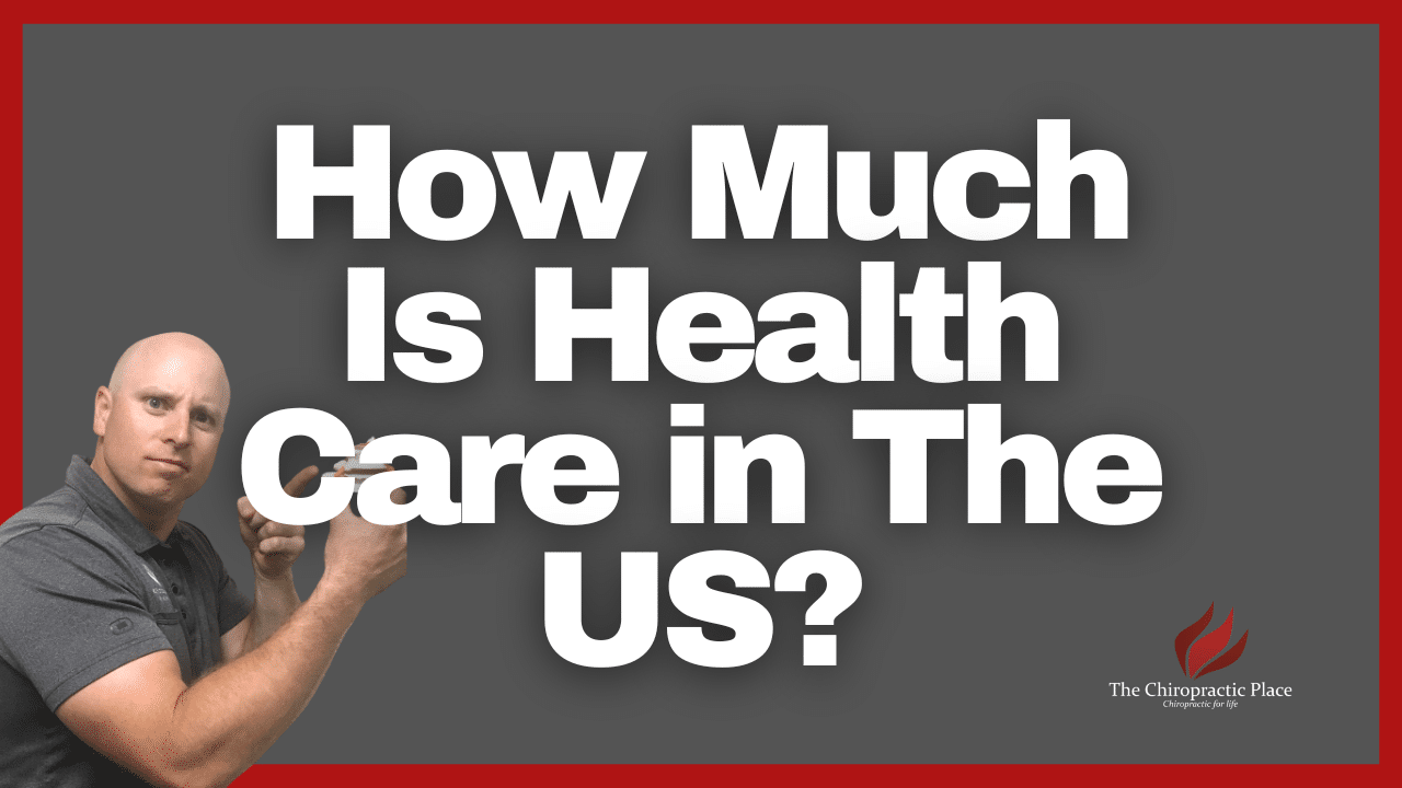 health-care-cost-in-the-united-states-the-chiropractic-place