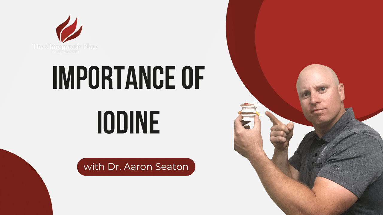 Importance of Iodine for Optimal Health | The Chiropractic Place