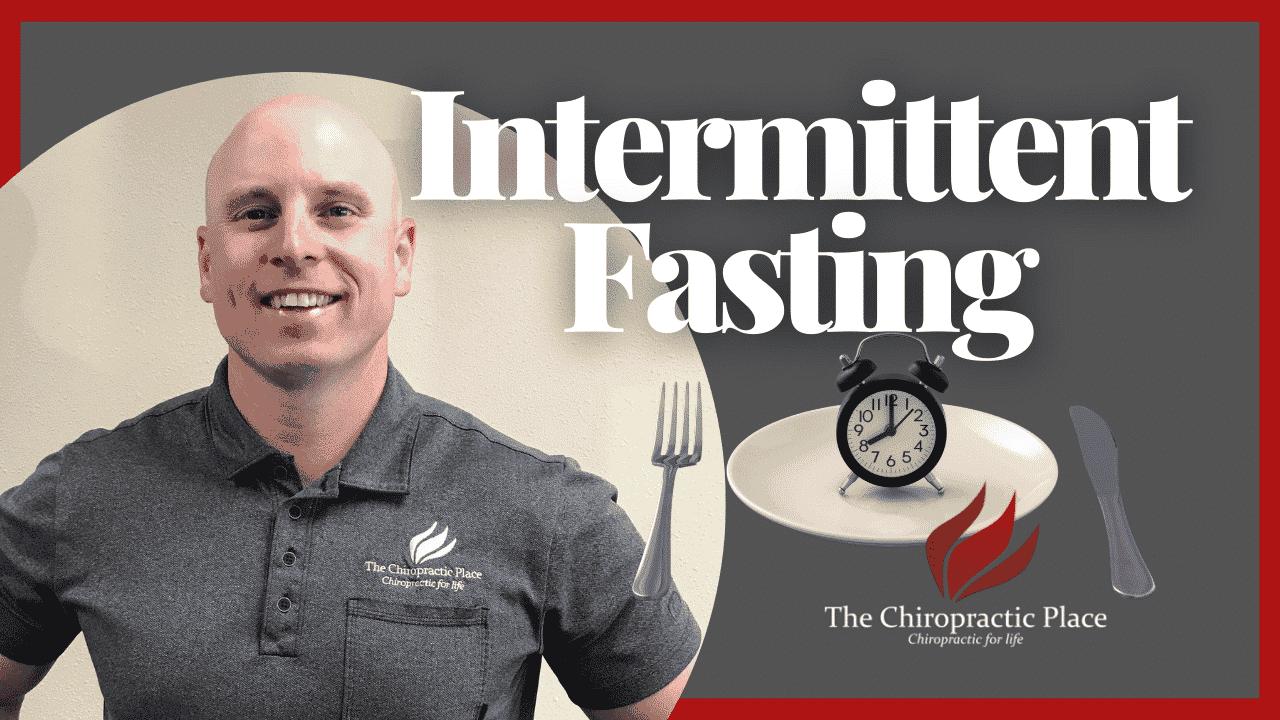 Intermittent Fasting - The Chiropractic Place