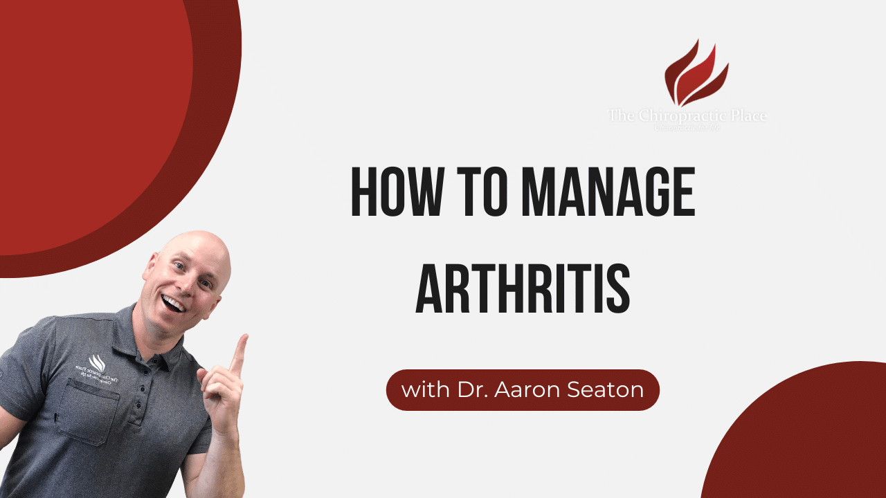 Understanding Arthritis and Its Impact | The Chiropractic Place