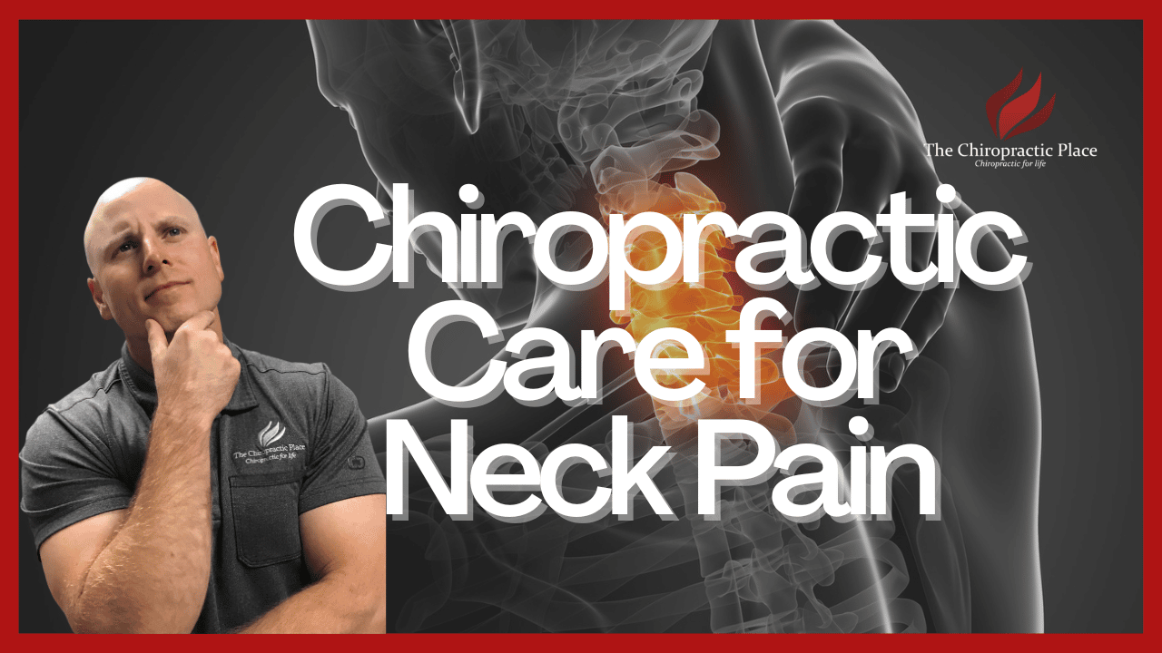 Neck Pain Tensions and Chiropractic Care - The Chiropractic Place