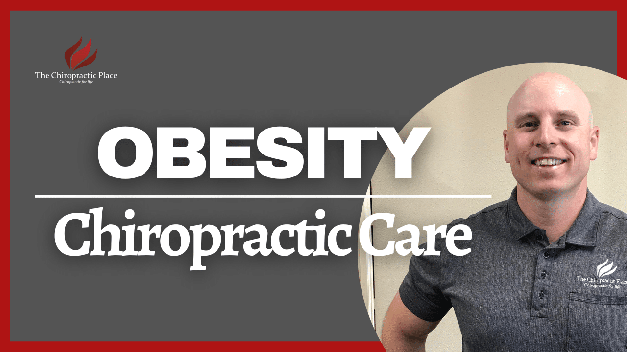 Obesity and Its Impact on Chiropractic Care - The Chiropractic Place