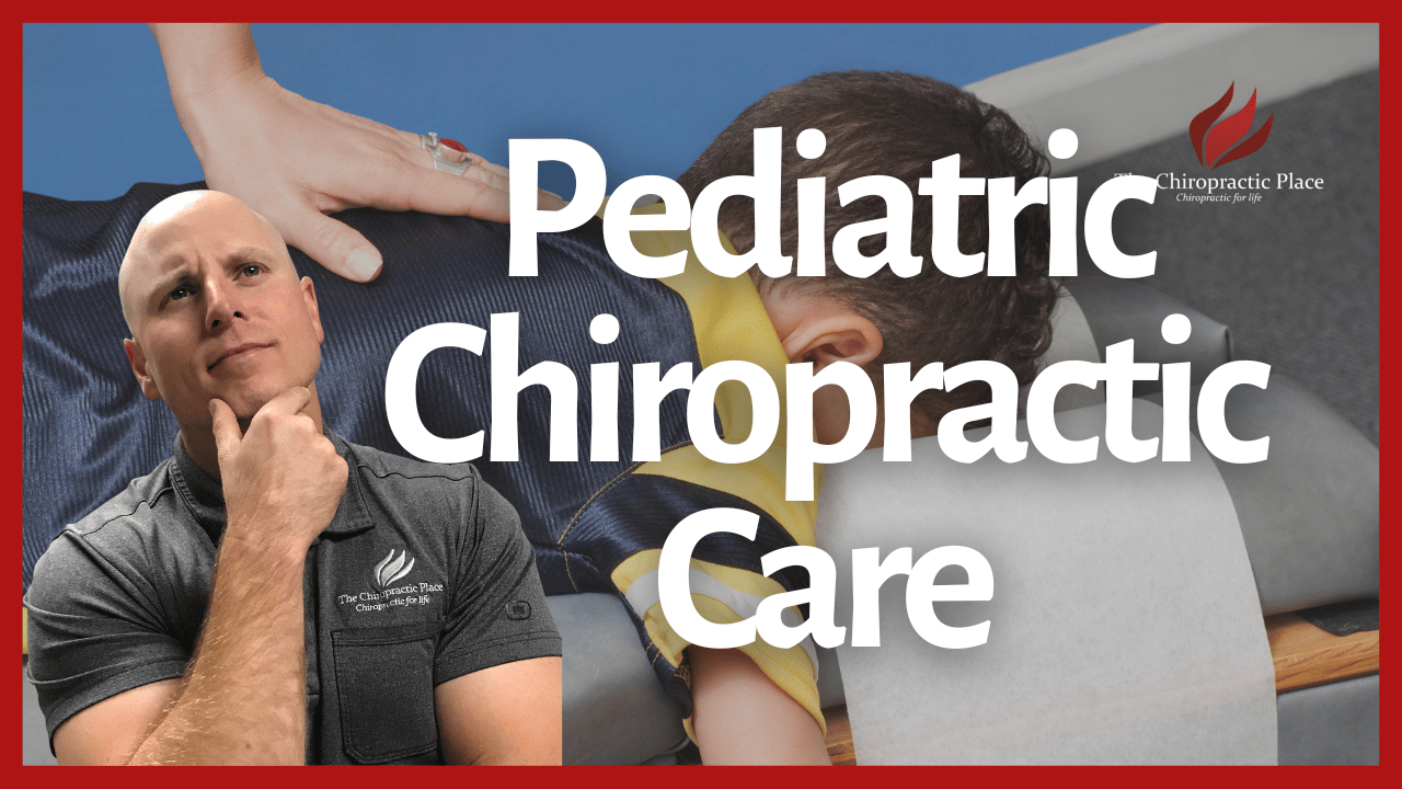 Pediatric Chiropractic Care - The Chiropractic Place