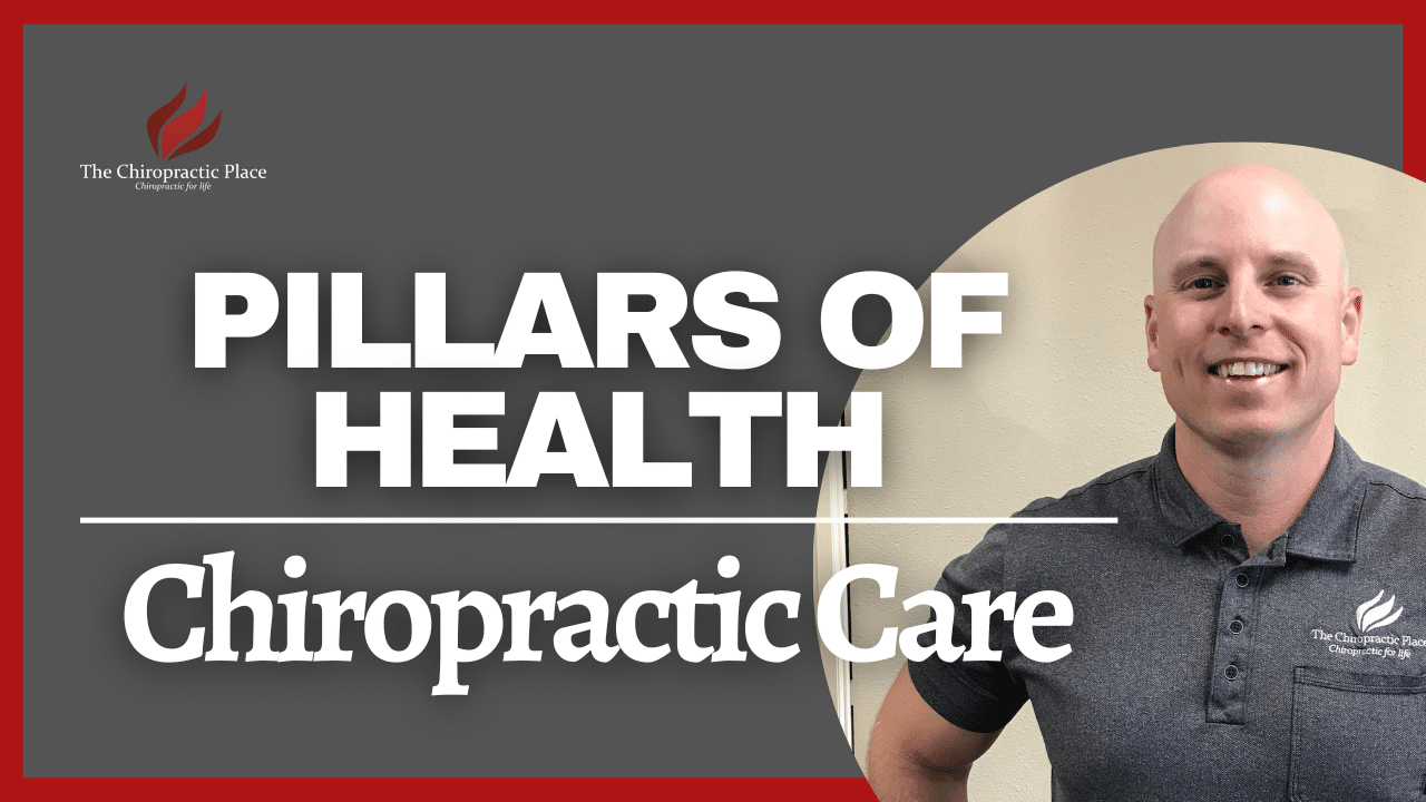 The Pillars of Health | The Chiropractic Place