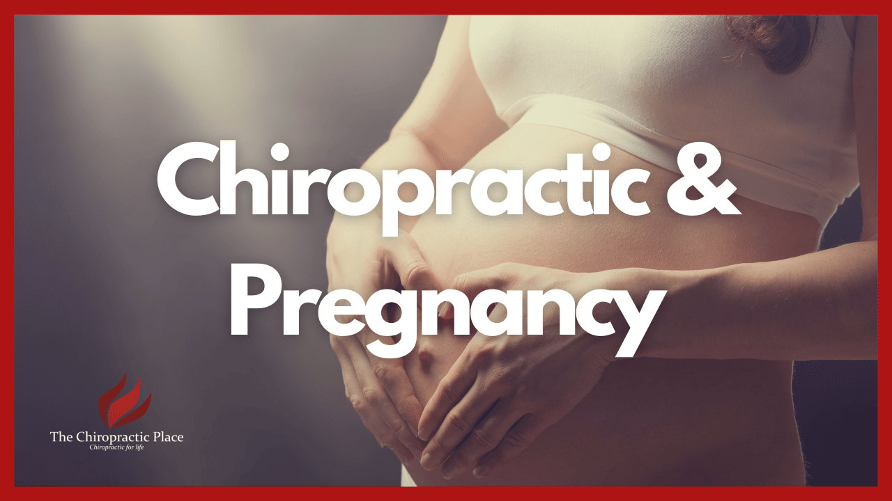 Chiropractic & Pregnancy - The Chiropractic Place